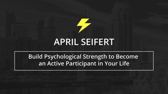 Build Psychological Strength To Become An Active Participant In Your Life | April Seifert | DisruptHR Talks