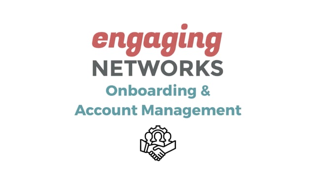 Onboarding and Account Management With Engaging Networks
