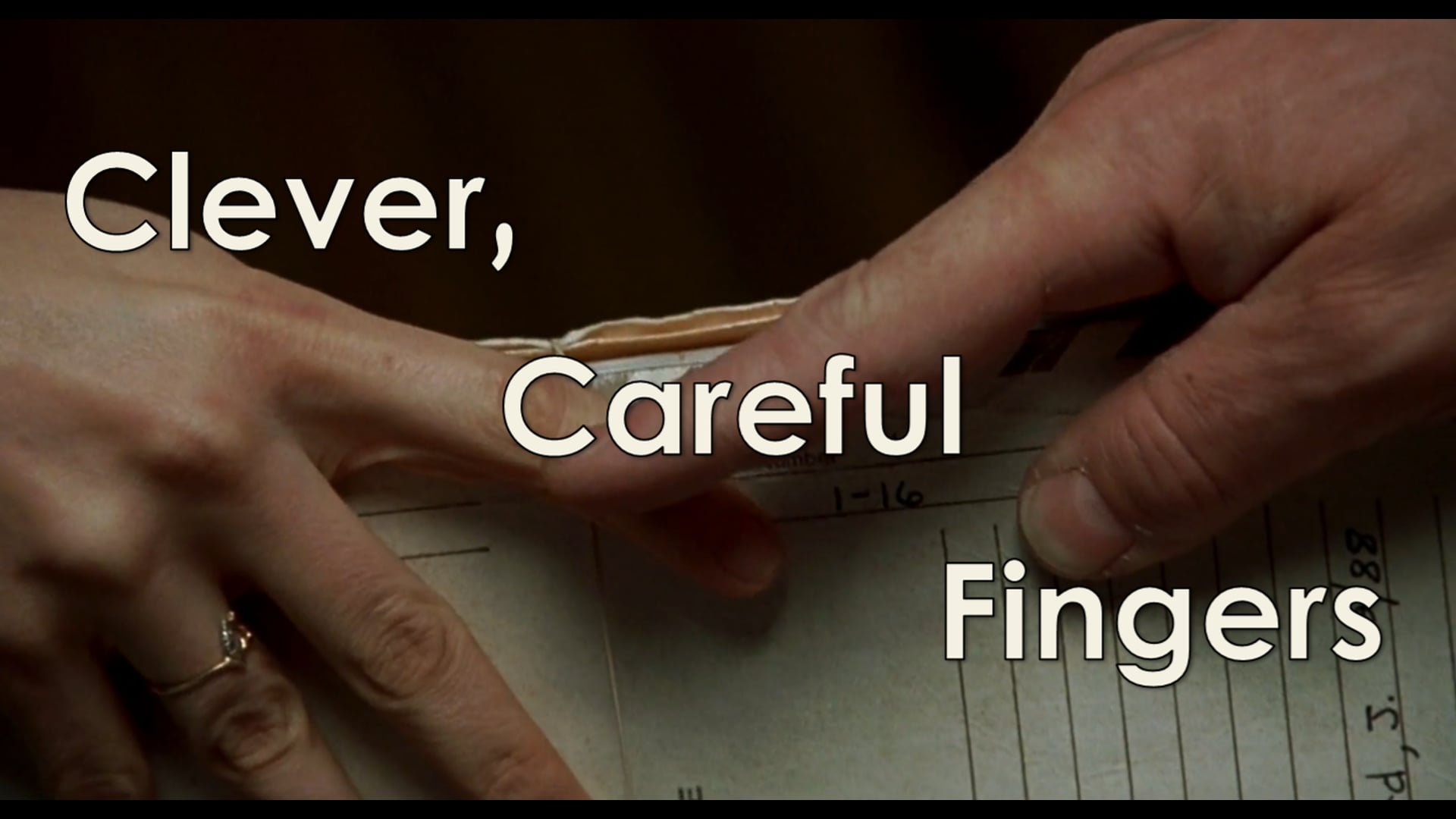 Clever, Careful Fingers