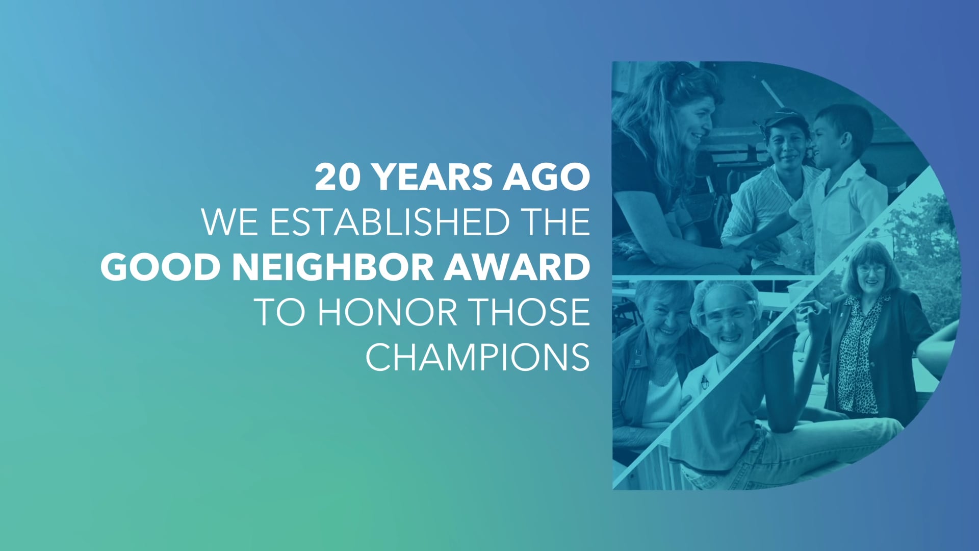 Good Neighbor Awards | Good Neighbor Impact Over 20 Years