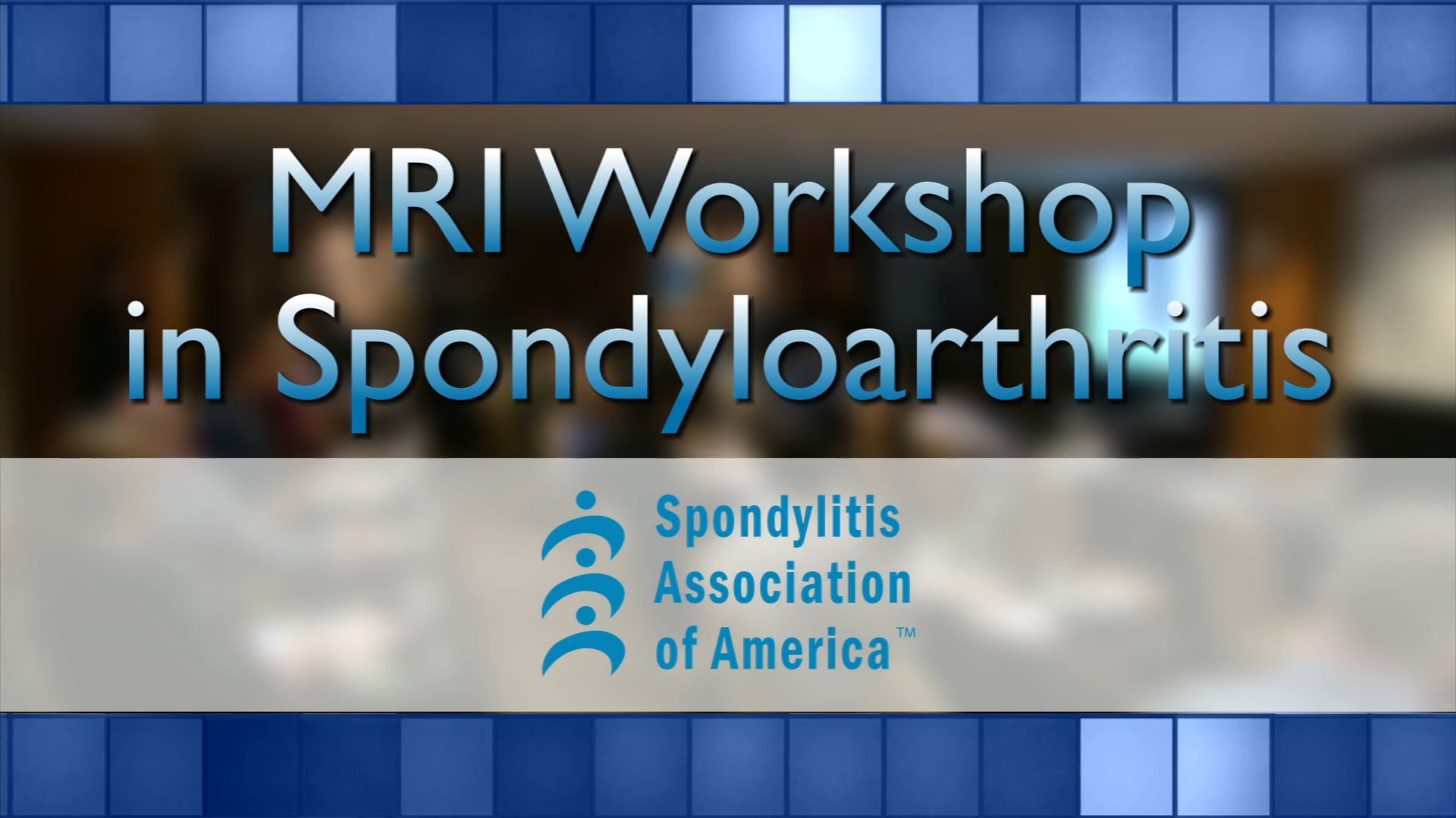 SAA MRI Workshop in Spondyloarthritis