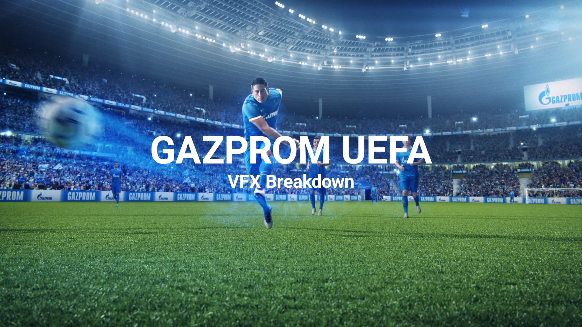 GAZPROM UEFA - VFX Breakdown