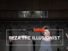 Reza The Illusionist