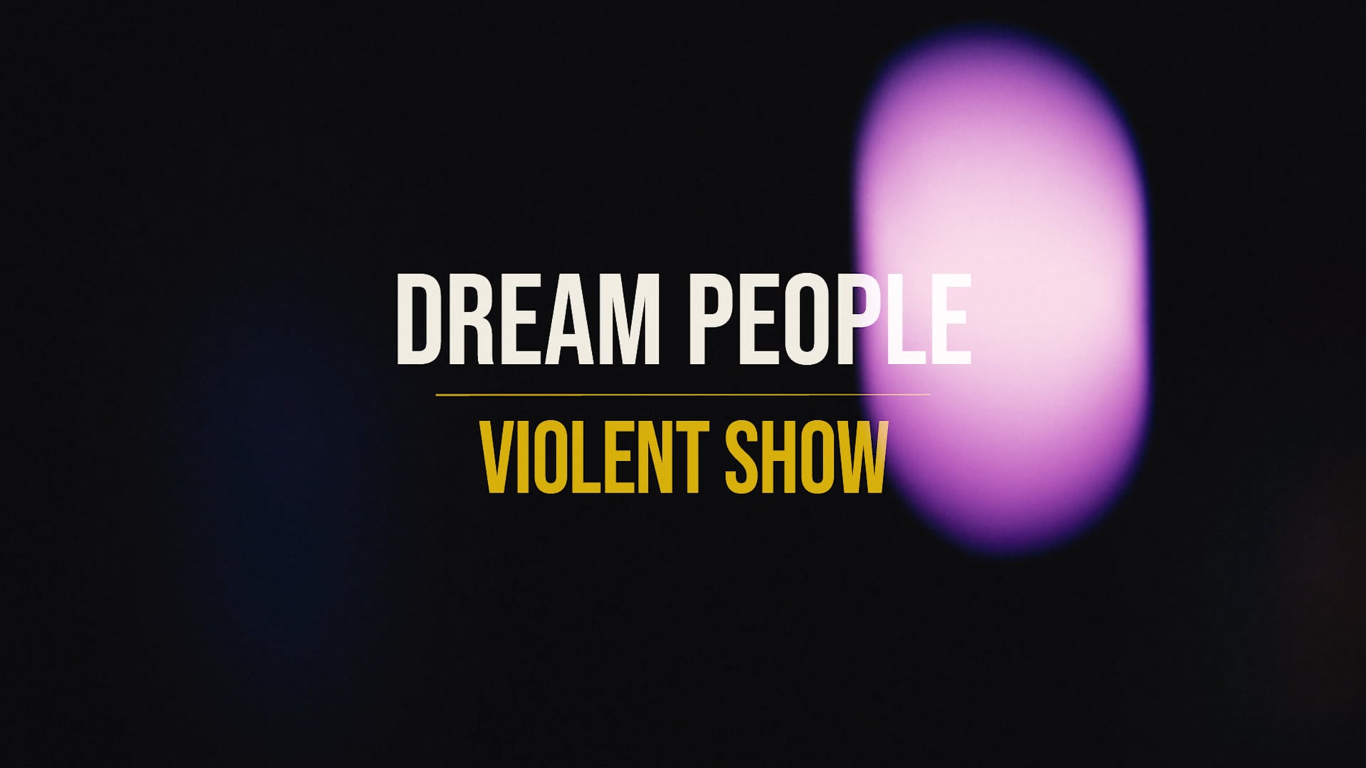 Dream People - Violent Show