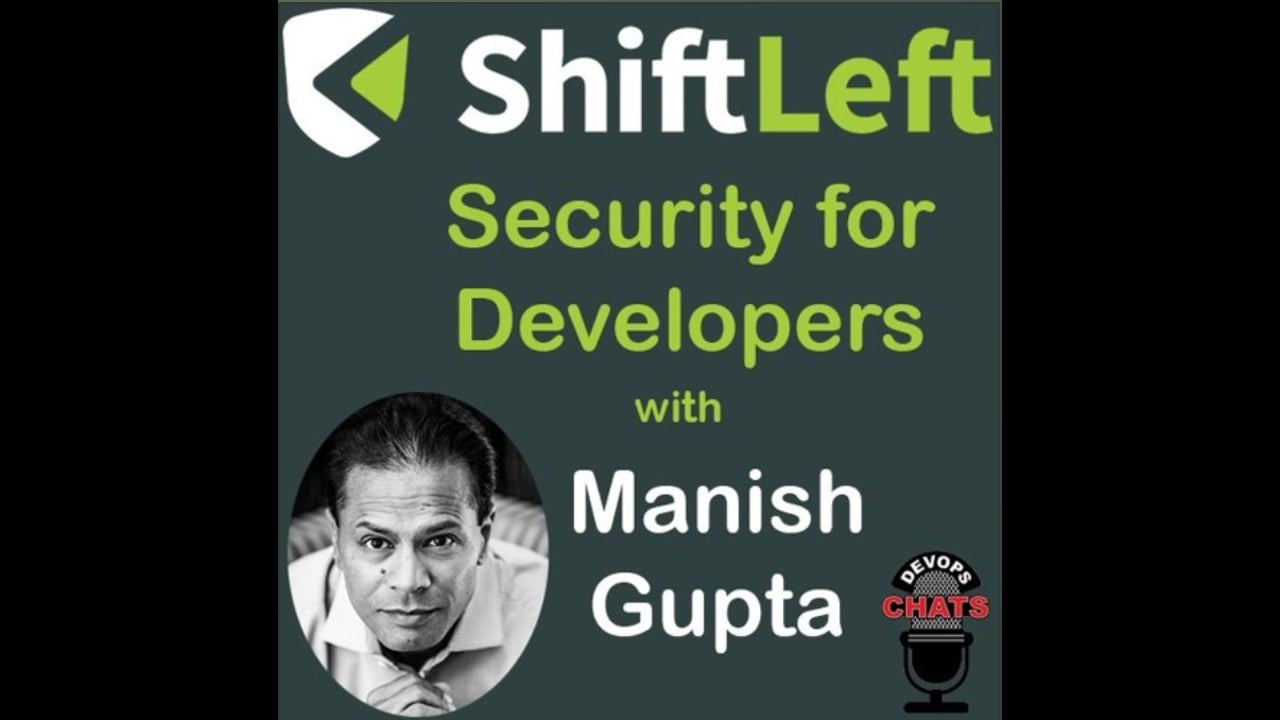 EP 263: Security for Developers w Manish Gupta, ShiftLeft