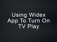 Using Widex App to turn on TV Play