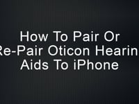 How to pair or Re-pair Oticon hearing aids to iPhone