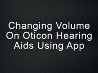Changing volume on Oticon hearing aids using App