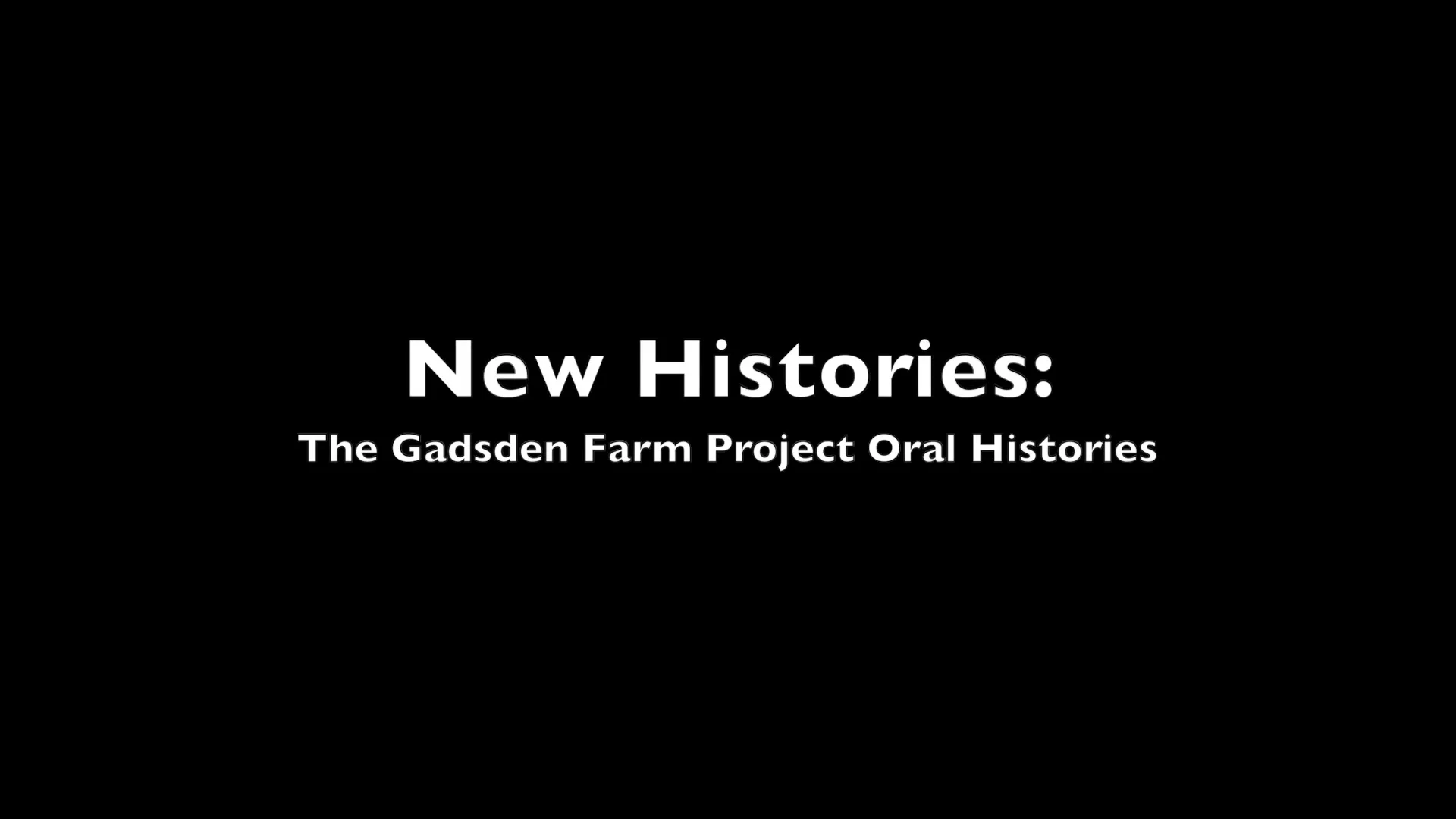 New Histories The Gadsden Farm Project Oral Histories on Vimeo