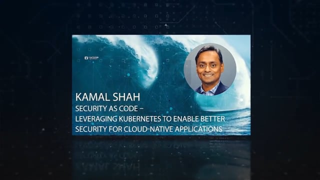 Security as Code –Leveraging Kubernetes to Enable Better Security for Cloud-Native Applications