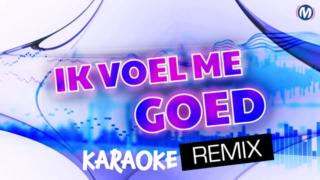Ik voel me goed (remix) (karaoke)