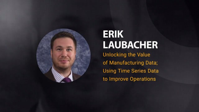 Unlocking the Value of Manufacturing Data; Using Time Series Data to Improve Operations