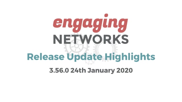 Engaging Networks January 24th 2020 Release Note Highlights