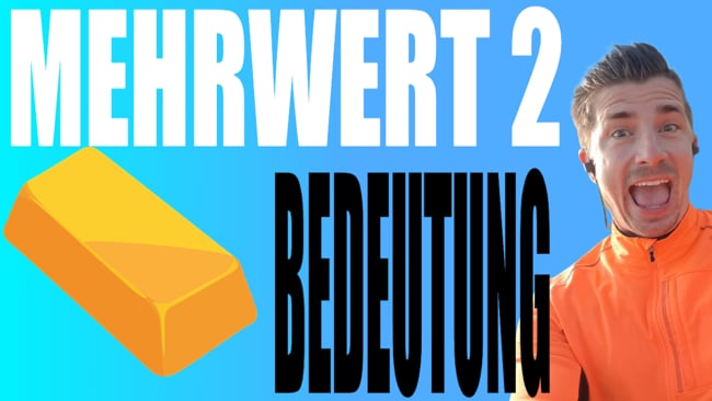 Was genau bedeutet Mehrwert? Teil 2