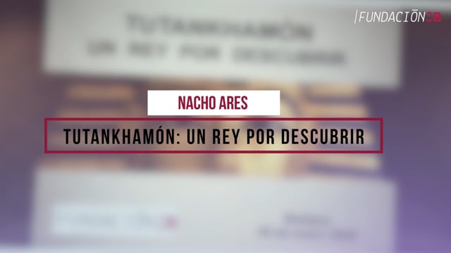 Conferencia Nacho Ares: "Tutankhamón, un rey por descubrir"
