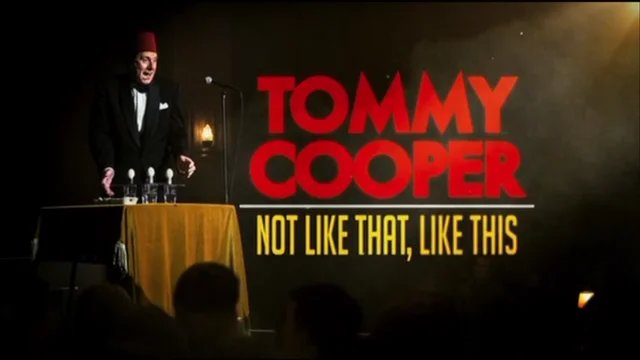 Tommy Cooper: Not Like That, Like This