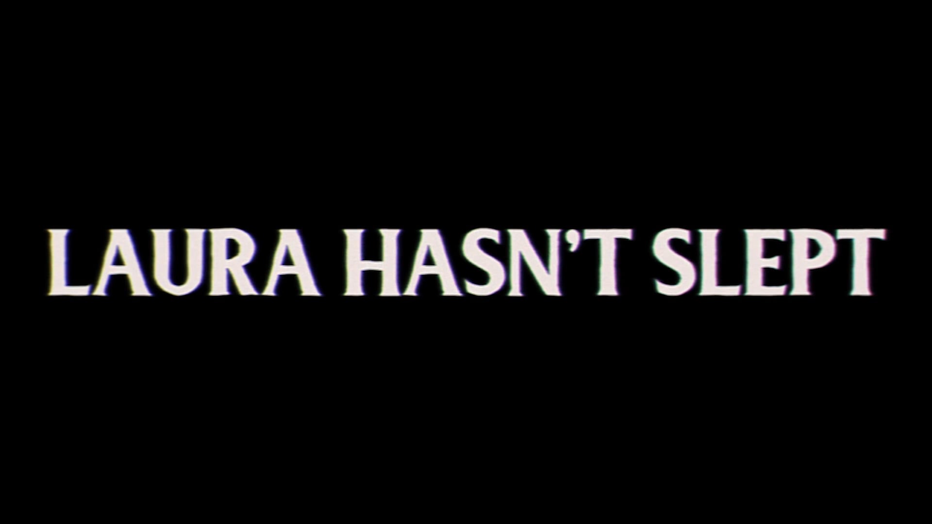 Laura Hasn't Slept - Teaser