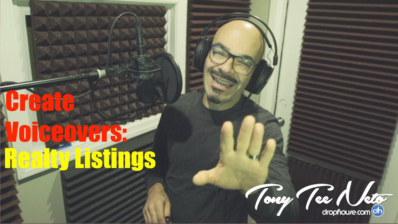 DropHouseVO Behind The Mic - Create Drops & Voiceovers -  Realty Voice Voice-Over 1 - Tony Tee Neto #drophousevobtm