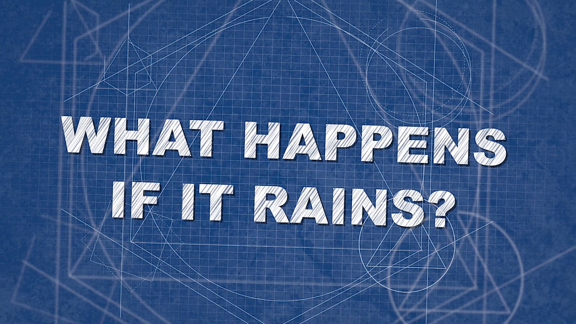 What Happens If It Rains?