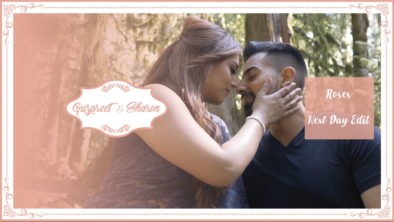 | Roses | Gurpreet & Sharon | Next Day Edit |