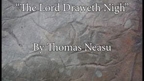 The Lord Draweth Nigh