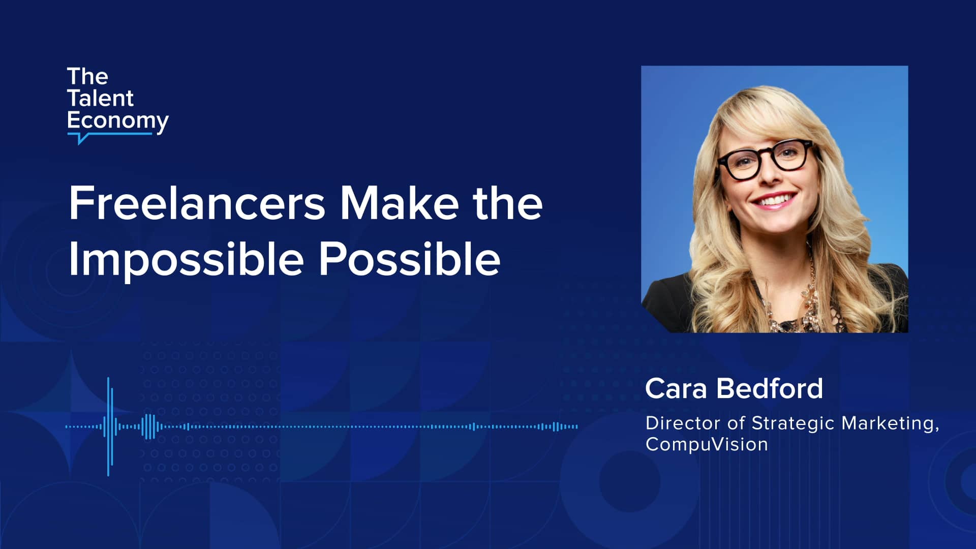 Freelancers Make the Impossible Possible | Cara Bedford, Director of ...