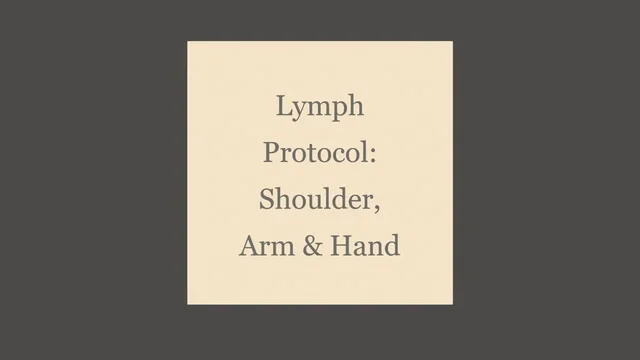 Lymph Protocol 3 - Shoulder Arm and Hand on Vimeo