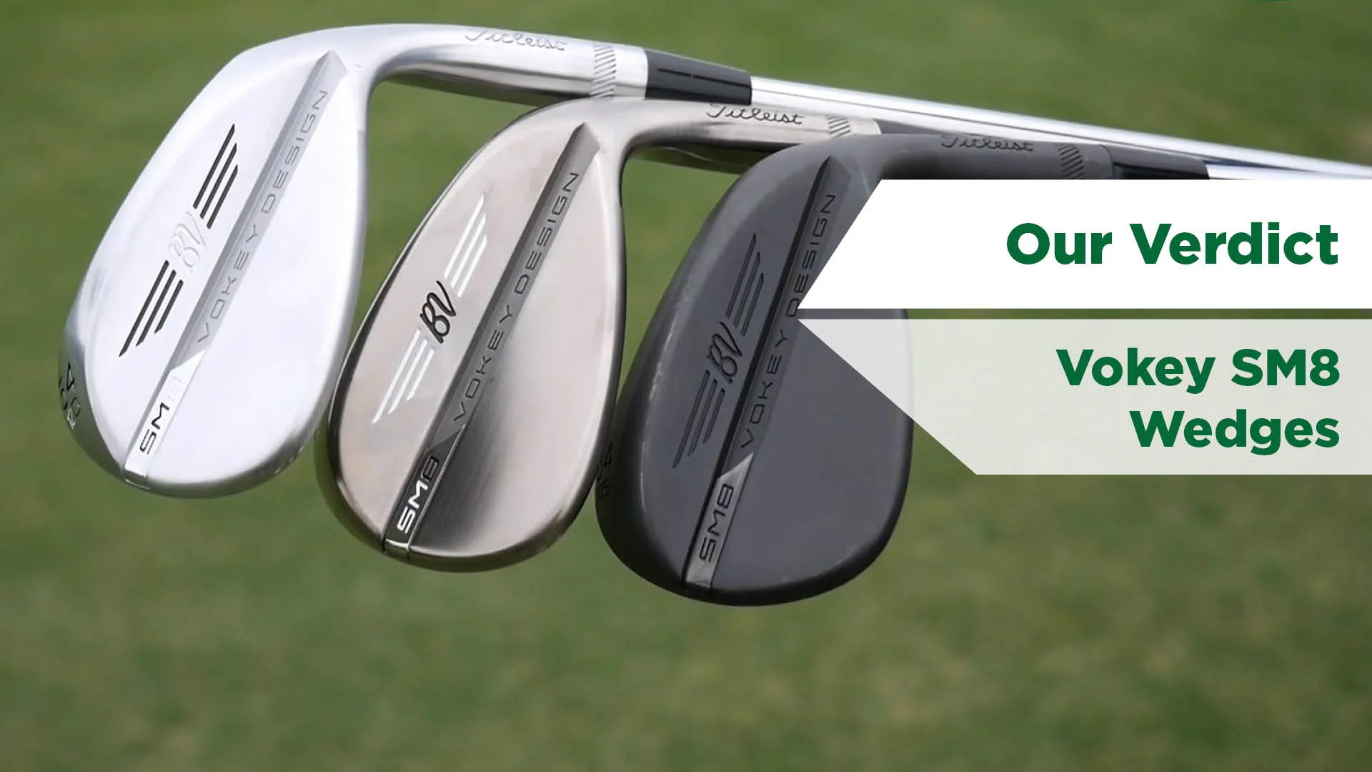 Vokey SM8 Wedges - Foremost TV