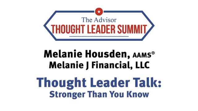Melanie Housden - Thought Leader Talk, Advisor Thought Leader Summit 2019