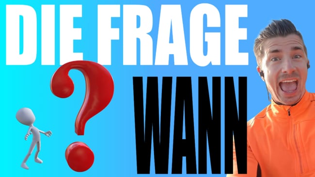 Nach welcher Zeit stelle ich "die Frage"?