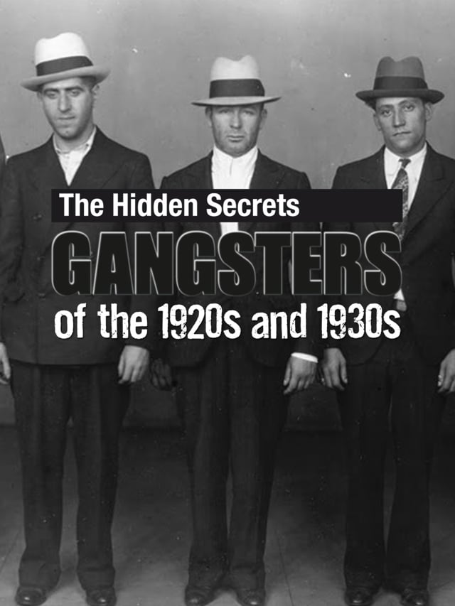 Hidden Secrets: Gangsters of the 1920s and 1930s - Documentarytube.com