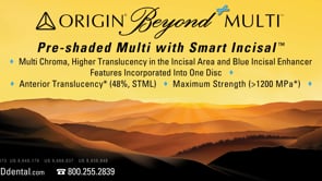 Origin Beyond+ Multi: Pre-shaded Multi with Smart Incisal