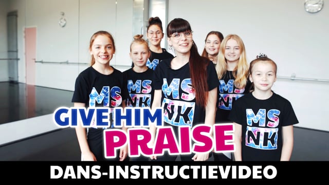 Give Him praise (dans instructie)