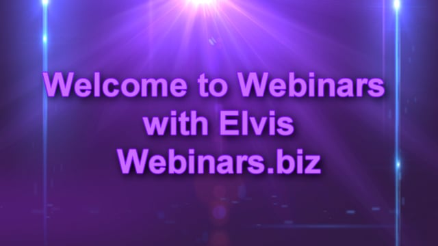 Welcome to Webinars with Elvis - Webinars.biz Intro