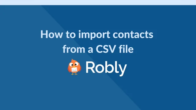 How Do I Import Contacts to Robly? –