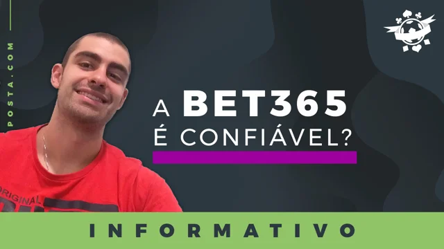 Bet365 é confiável? Descubra tudo sobre a plataforma de apostas