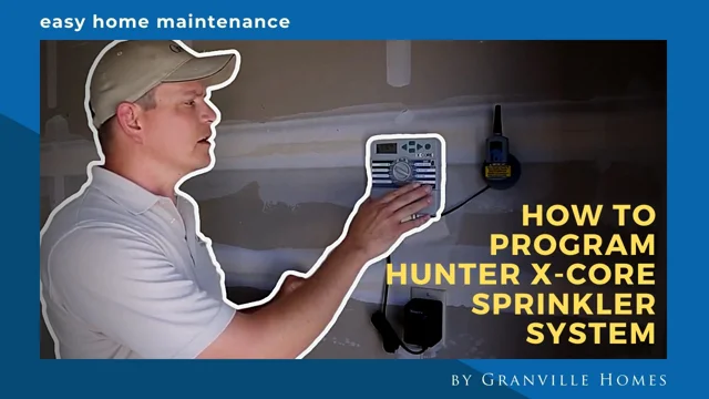 How to Program Your Hunter X-Core Sprinkler System – Granville Homes
