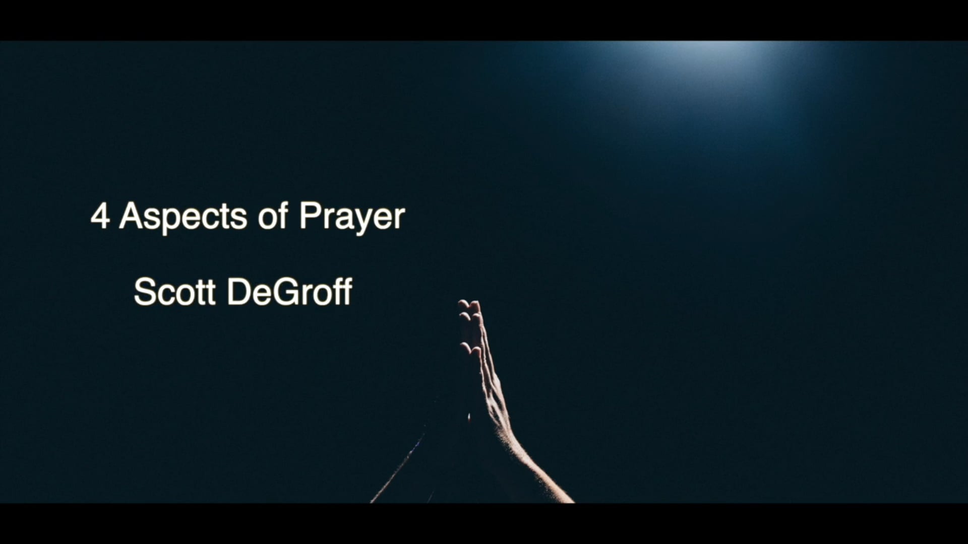 Four Aspects of Prayer - Part 1 of 4