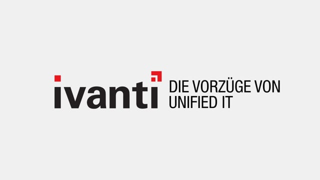 Ivanti - Die Vorzüge von Unified IT (German)
