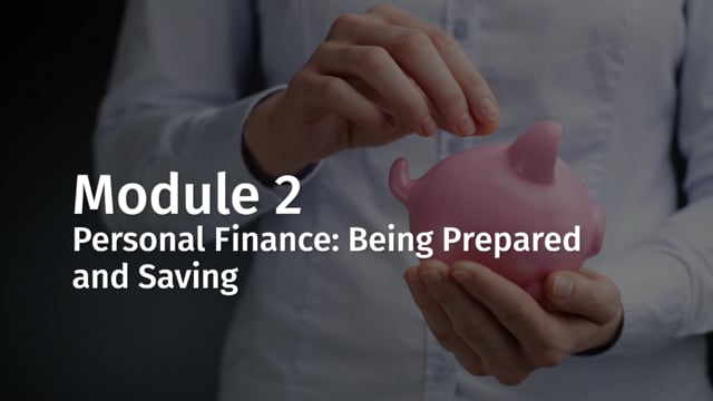 Module 02: Personal Finance: Being Prepared and Saving - Video Thumbnail