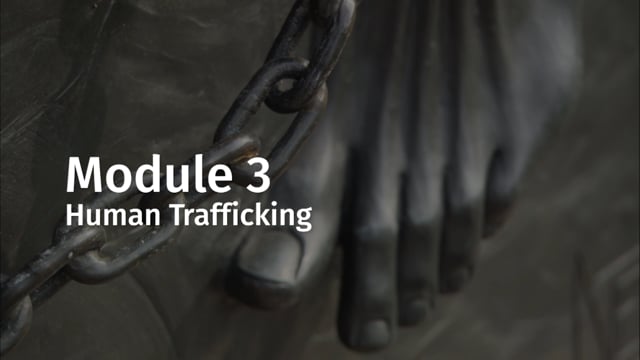 Module 03: Human Trafficking - Video Thumbnail