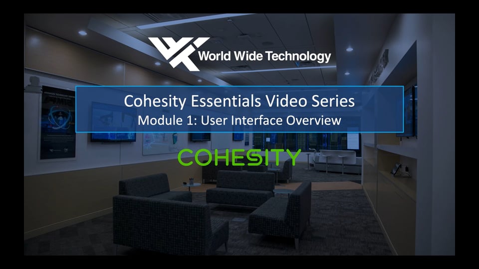 Cohesity Essentials Lab Module 1: User Interface