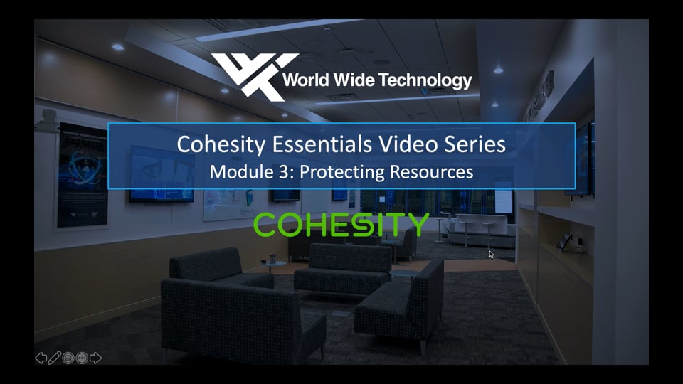 Cohesity Essentials Lab Module 3: Protecting Resources