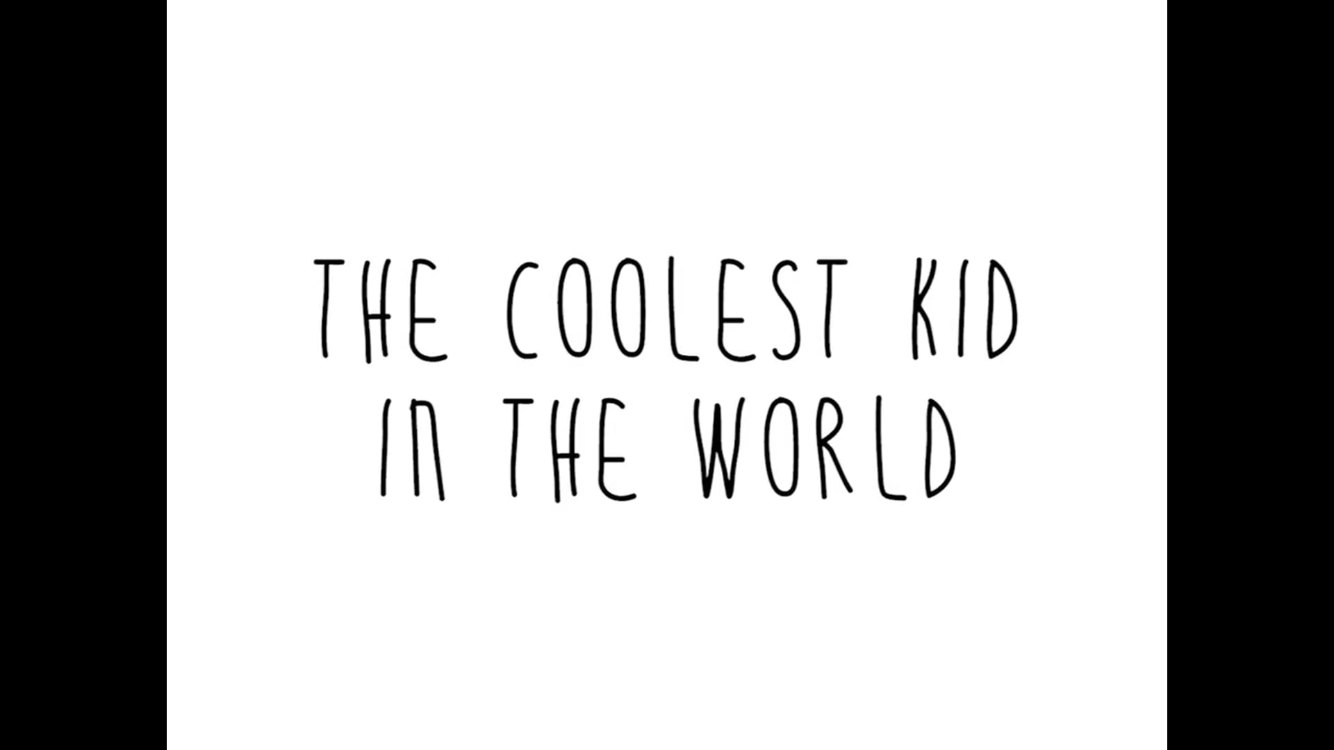 THE COOLEST KID IN THE WORLD