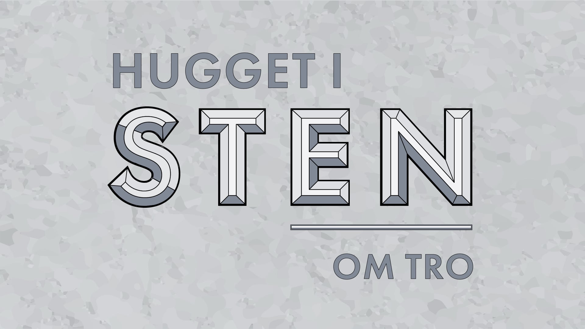 Hugget i sten – tro
