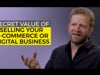 Secret Value of Selling Your  E-Commerce or Digital Business