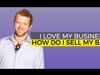I Love My Business.  How do I Sell My Baby-  Boulder Boat Works case study
