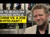 How to Build My Business Into a Machine vs. a Job - Crypto Part 1