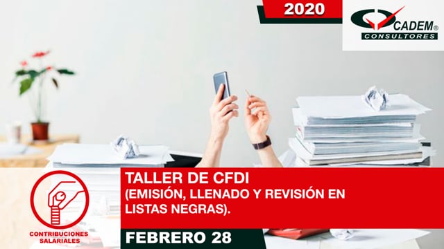 Taller de CFDI (Emisión, llenado y revisión en listas negras).