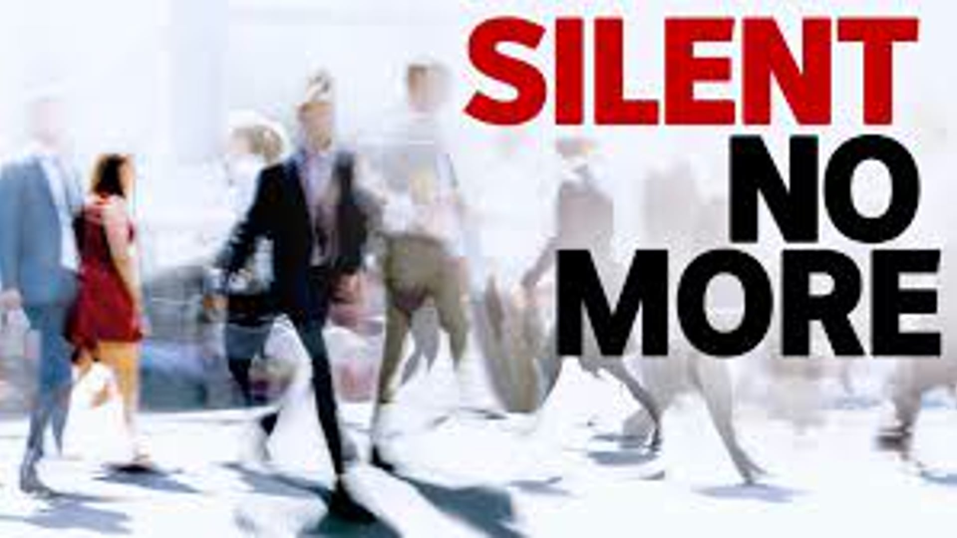 Silent No More